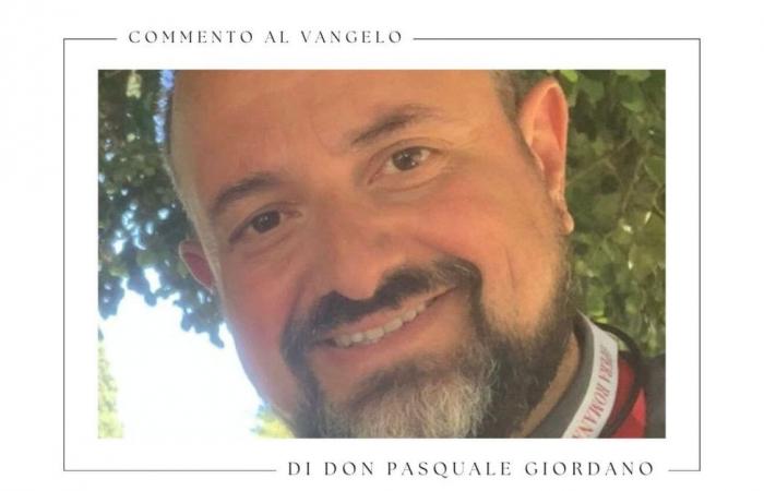 Don Pasquale Giordano – Commentary on the Gospel of the day